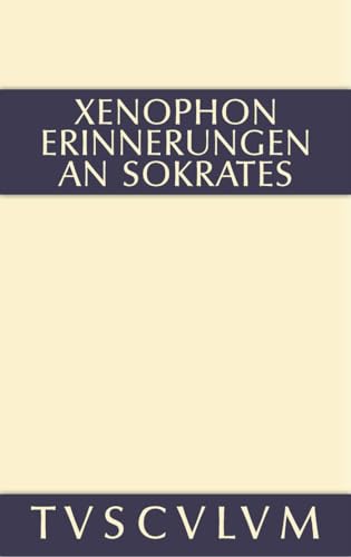Erinnerungen an Sokrates: Griechisch - deutsch (Sammlung Tusculum) von de Gruyter
